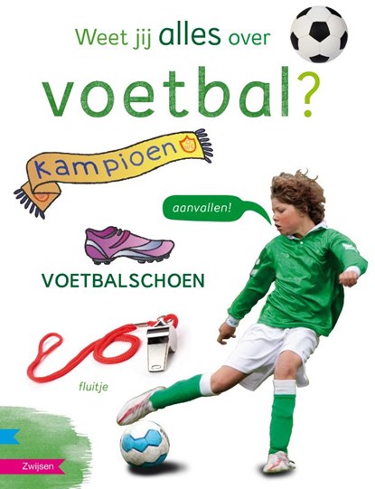 Weet jij alles over voetbal?, Peter Smit & Rineke van Teeseling - Gebonden - 9789048706327