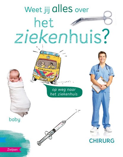 Weet jij alles over het ziekenhuis?, Els Rooijers - Gebonden - 9789048706365
