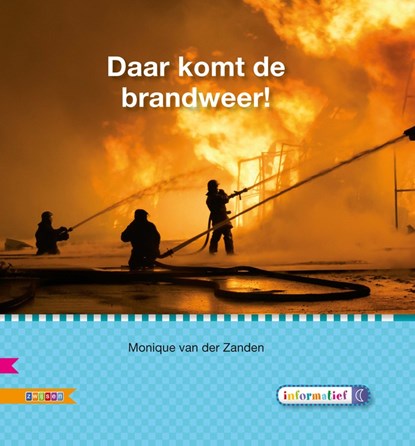 Daar komt de brandweer! AVi M4, Monique van der Zanden - Gebonden - 9789048721191