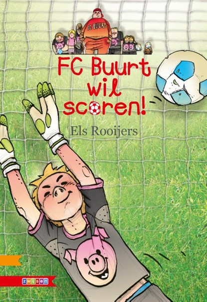 FC Buurt wil scoren!, Els Rooijers - Gebonden - 9789048731589
