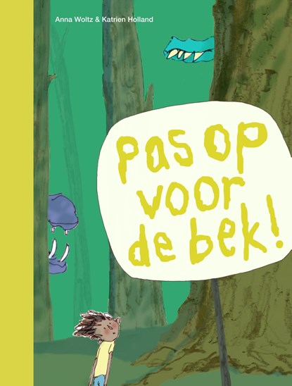 pas op voor de bek!, Anna Woltz - Gebonden - 9789048754632