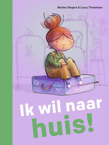 Ik wil naar huis!, Marlies Slegers - Gebonden - 9789048756377