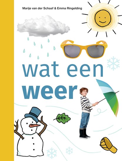 wat een weer, Marije van der Schaaf - Gebonden - 9789048757558