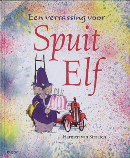Een verrassing voor Spuit Elf, Straaten, H. van - Gebonden - 9789048801084