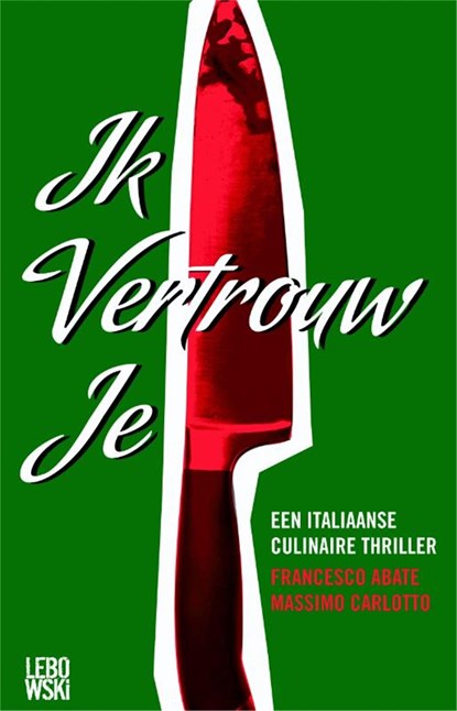 Ik vertrouw je, Francesco Abate ; Massimo Carlotto - Ebook - 9789048804047