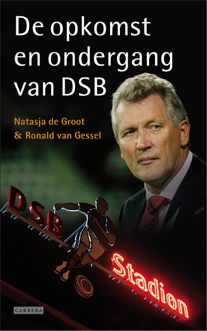 De opkomst en ondergang van DSB, Natasja de Groot ; Ronald van Gessel - Ebook - 9789048805211