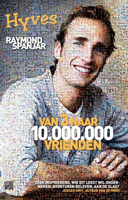 Van 3 naar 10.000.000 vrienden, Raymond Spanjar - Paperback - 9789048810765