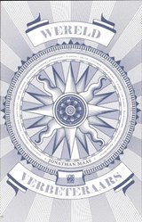 Wereldverbeteraars - hoe dwarse denkers de wereld vooruit helpen - Jonathan Maas - 9789048811458