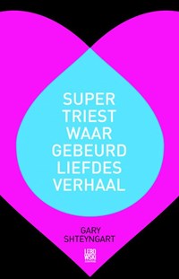 Supertriest waargebeurd liefdesverhaal | Gary Shteyngart | 