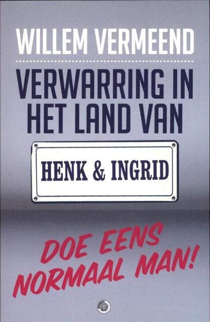 Verwarring in het land van Henk en Ingrid, VERMEEND, Willem - Paperback - 9789048813223