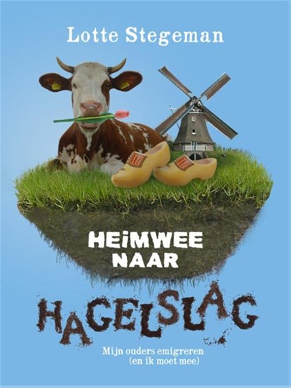 Heimwee naar hagelslag, Lotte Stegeman - Paperback - 9789048814169