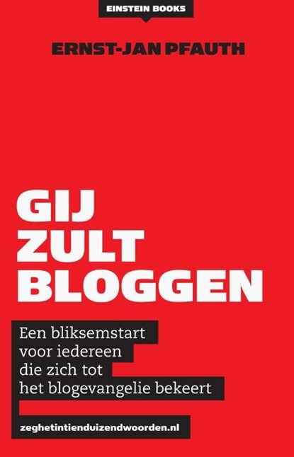 Gij zult bloggen!, Ernst-Jan Pfauth - Ebook - 9789048814671
