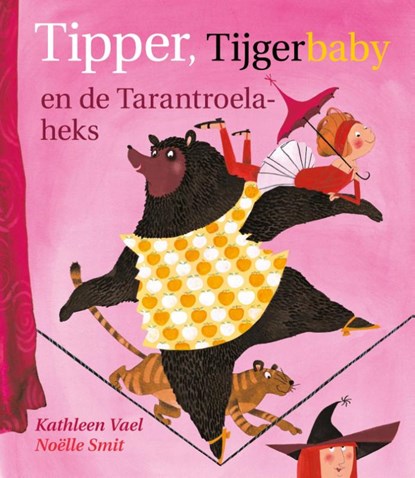 Tipper  Tijgerbaby en de Tarantroelaheks, Kathleen Vael - Gebonden - 9789048815685