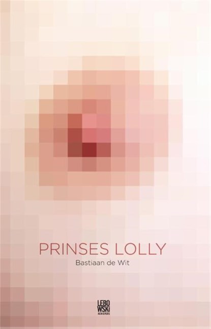 Prinses Lolly, Bastiaan de Wit - Paperback - 9789048815883