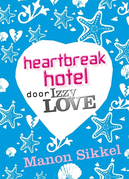 Heartbreak hotel door IzzyLove, Manon Sikkel - Ebook - 9789048817184