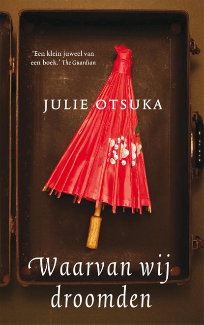 Waarvan wij droomden, Julie Otsuka - Gebonden - 9789048818112