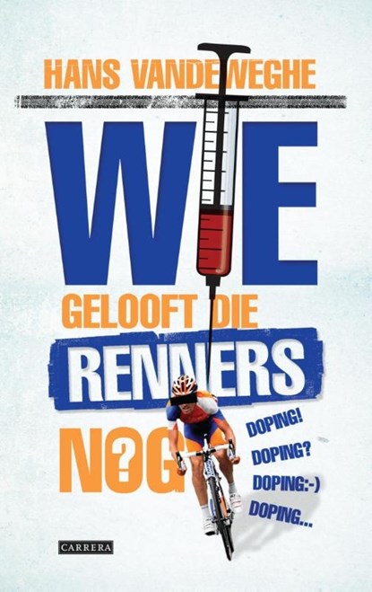 Wie gelooft die renners nog?, Hans Vandeweghe - Paperback - 9789048818235