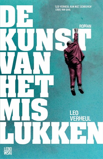 De kunst van het mislukken, Leo Verheul - Ebook - 9789048819683