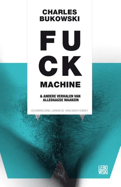 Fuck machine, Charles Bukowski - Paperback - 9789048819775