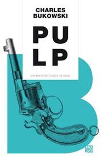 Pulp, Charles Bukowski - Paperback - 9789048819799