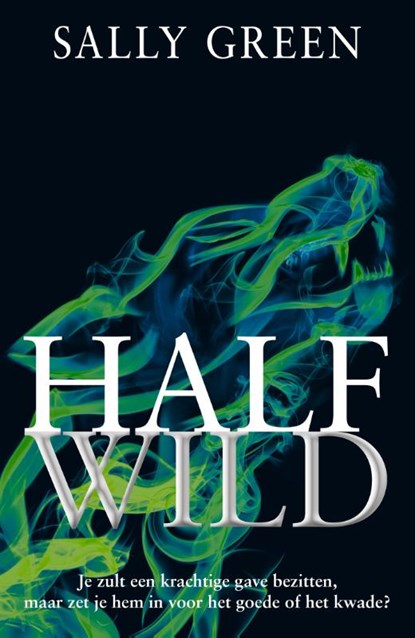 Half wild, Sally Green - Paperback - 9789048820467