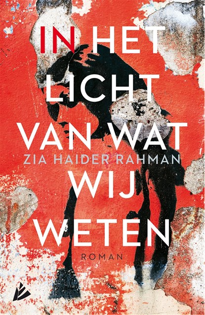 In het licht van wat wij weten, Zia Haider Rahman - Ebook - 9789048824427