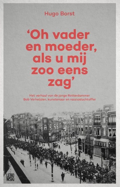 Oh vader en moeder, als u mij eens zoo zag', Hugo Borst - Ebook - 9789048824687