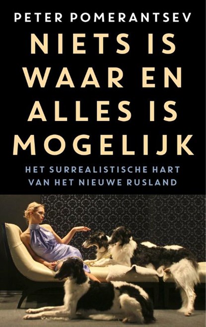 Niets is waar en alles is mogelijk, Peter Pomerantsev - Paperback - 9789048825530