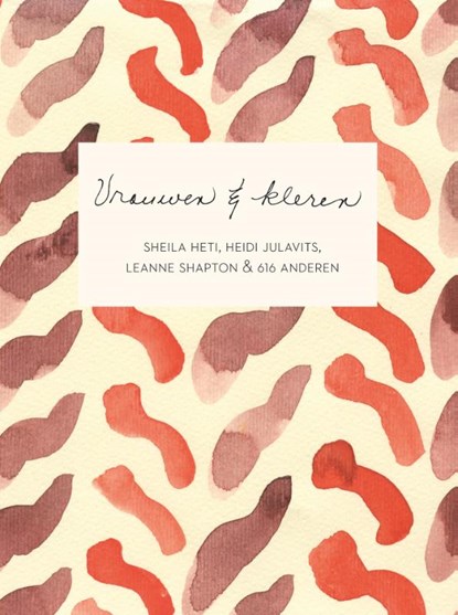 Vrouwen & kleren, Sheila Heti ; Heidi Julavits ; Leanne Shapton - Paperback - 9789048826186