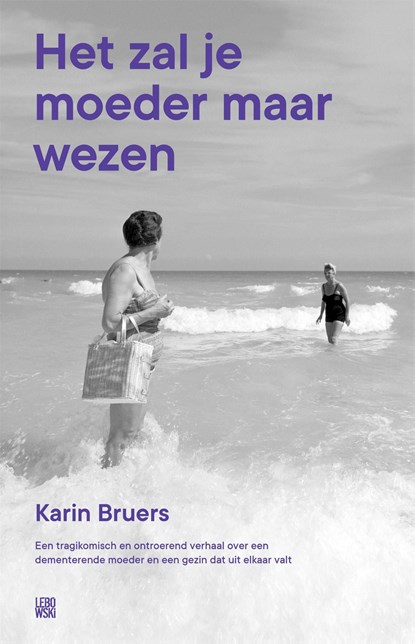 Het zal je moeder maar wezen, Karin Bruers - Ebook - 9789048826872