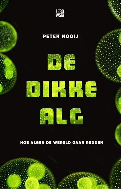 De dikke alg, Peter Mooij - Ebook - 9789048829729