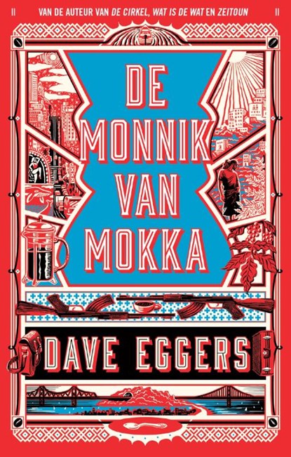 De monnik van Mokka, Dave Eggers - Paperback - 9789048830558