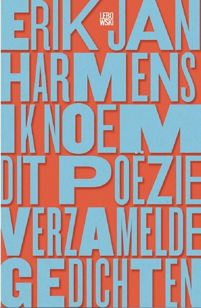 Ik noem dit poëzie, Erik Jan Harmens - Ebook - 9789048832101