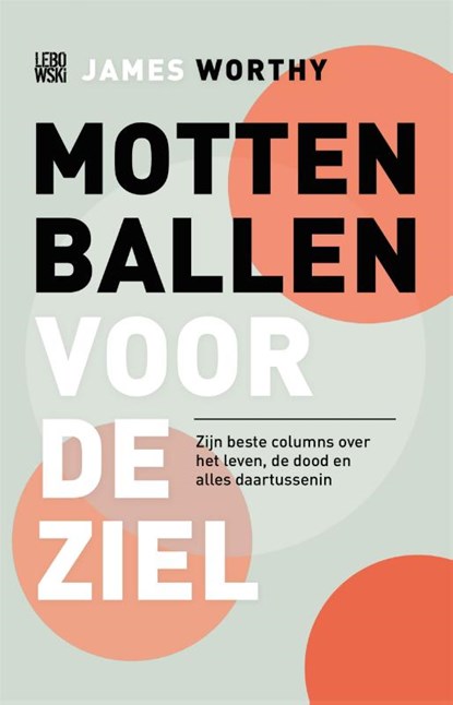 Mottenballen voor de ziel, James Worthy - Paperback - 9789048832248