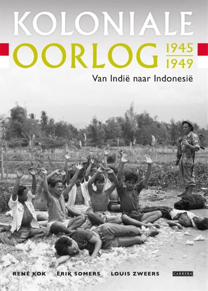 Koloniale oorlog 1945-1949:, Rene Kok ; Erik Somers ; Louis Zweers - Paperback - 9789048832552