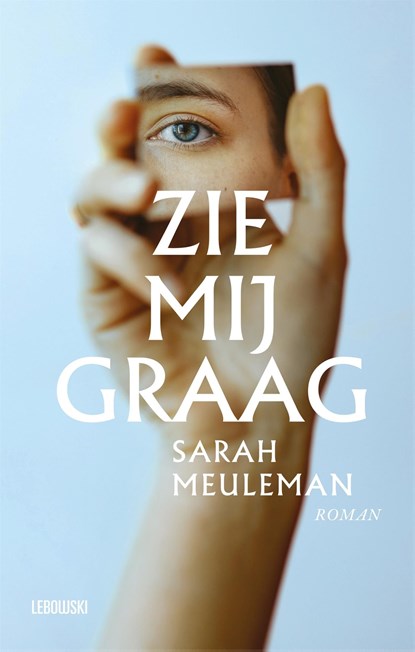 Zie mij graag, Sarah Meuleman - Ebook - 9789048833306