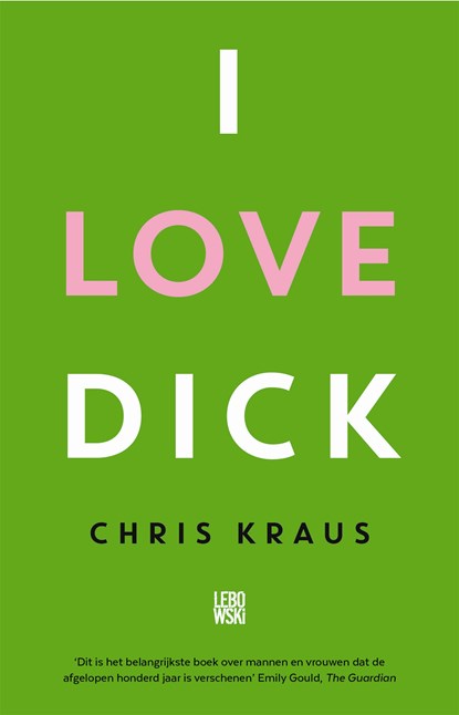 I Love Dick, Chris Kraus - Paperback - 9789048833603