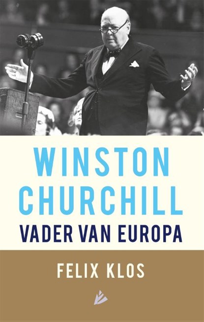 Winston Churchill, vader van Europa, Felix Klos - Paperback - 9789048834563