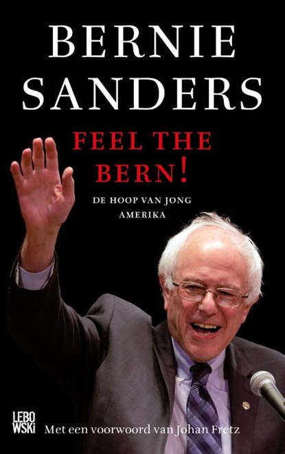 Feel the Bern!, Bernie Sanders ; Huck Gutman - Paperback - 9789048835393