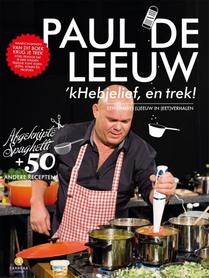 'kHeb je lief, en trek!, Paul de Leeuw - Paperback - 9789048835782