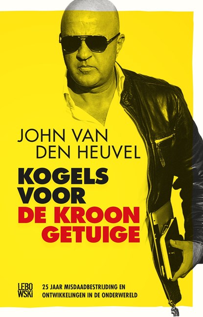 Kogels voor de kroongetuige, John van den Heuvel - Ebook - 9789048836352