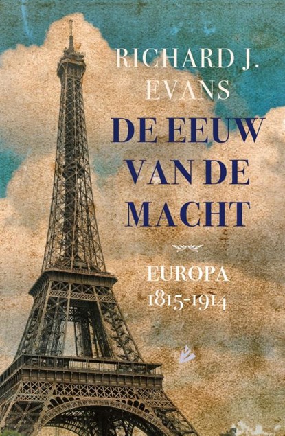 De eeuw van de macht, Richard J. Evans - Gebonden - 9789048836406