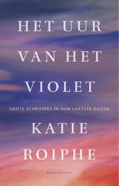 Het uur van het violet, Katie Roiphe - Paperback - 9789048836420