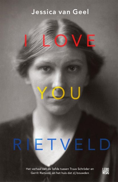 I love you, Rietveld, Jessica van Geel - Paperback - 9789048837038