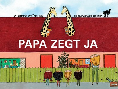 Papa zegt ja, Clarinde Wesselink ; Filemon Wesselink - Gebonden - 9789048838516