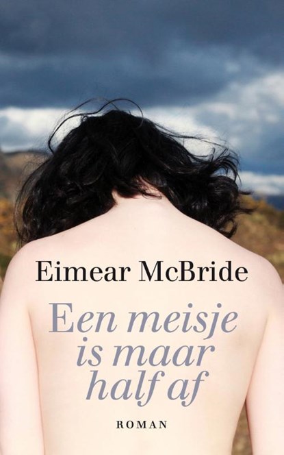 Een meisje is maar half af, Eimear McBride - Paperback - 9789048842070