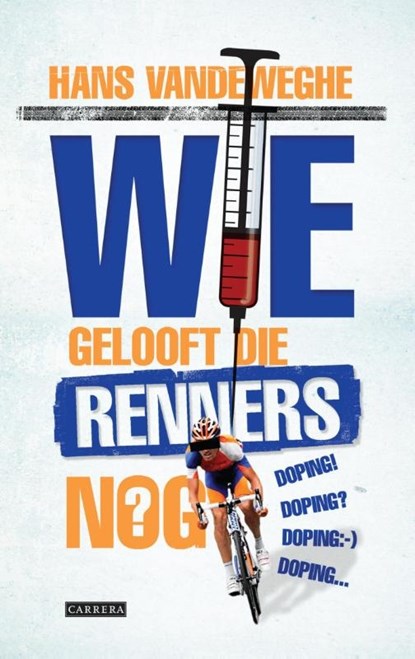 Wie gelooft die renners nog?, Hans Vandeweghe - Paperback - 9789048843237