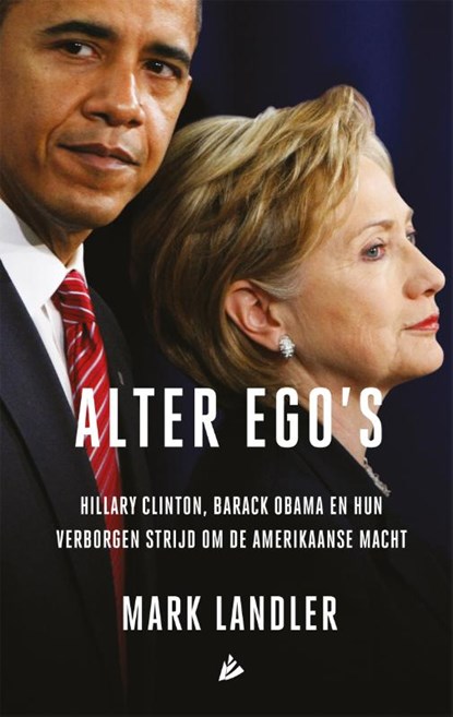 Alter ego's, Mark Landler ; Tekstbureau Neelissen/Van Paassen (VOF) - Paperback - 9789048844623