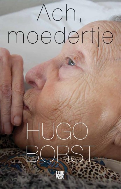 Ach, moedertje, Hugo Borst - Paperback - 9789048845200