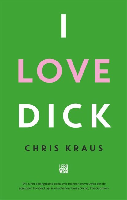 I Love Dick, Chris Kraus - Paperback - 9789048845651